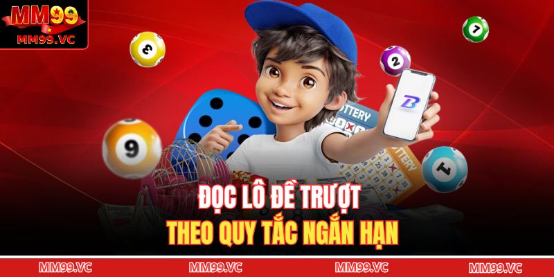 Đọc lô đề trượt theo quy tắc ngắn hạn