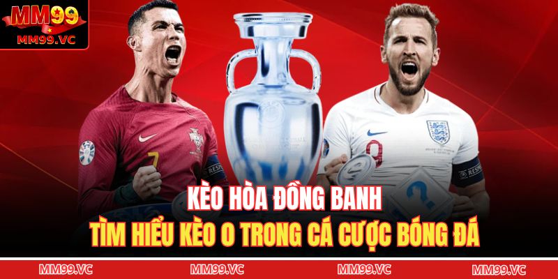 Kèo hòa đồng banh