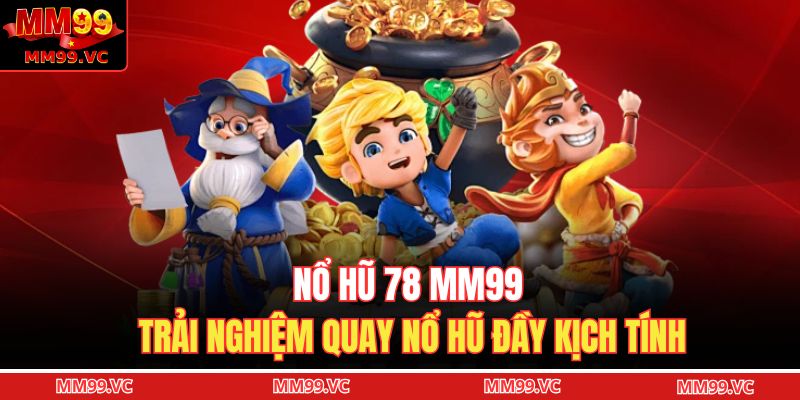 Nổ hũ 78 MM99