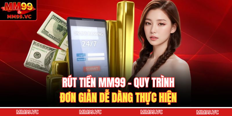 rút tiền MM99
