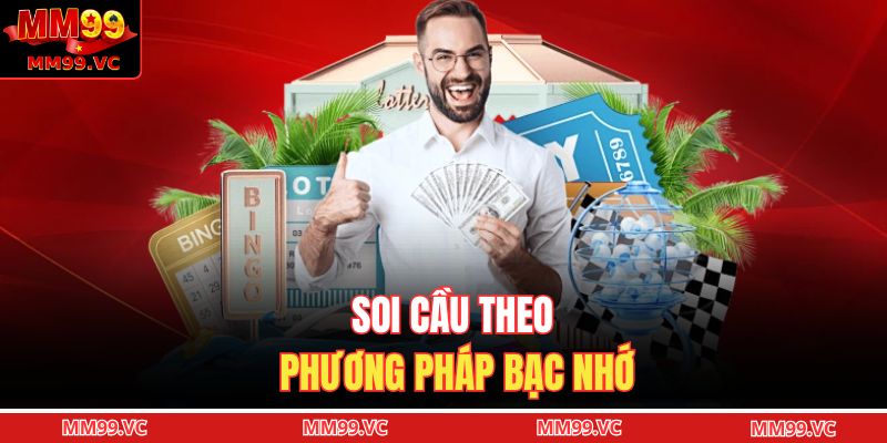 Soi cầu theo phương pháp bạc nhớ