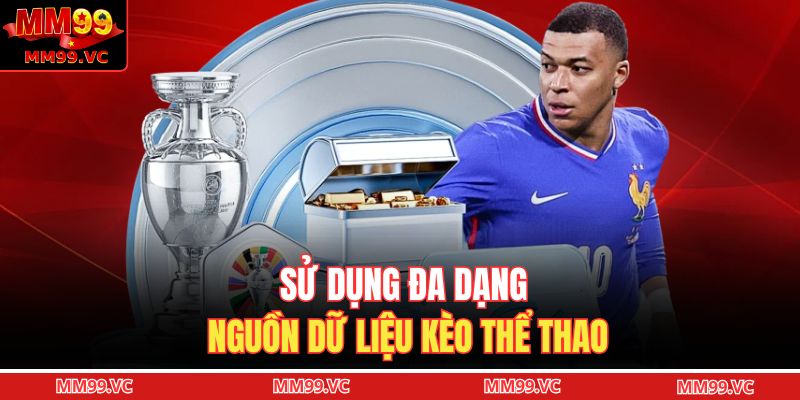 Sử dụng đa dạng nguồn dữ liệu kèo thể thao