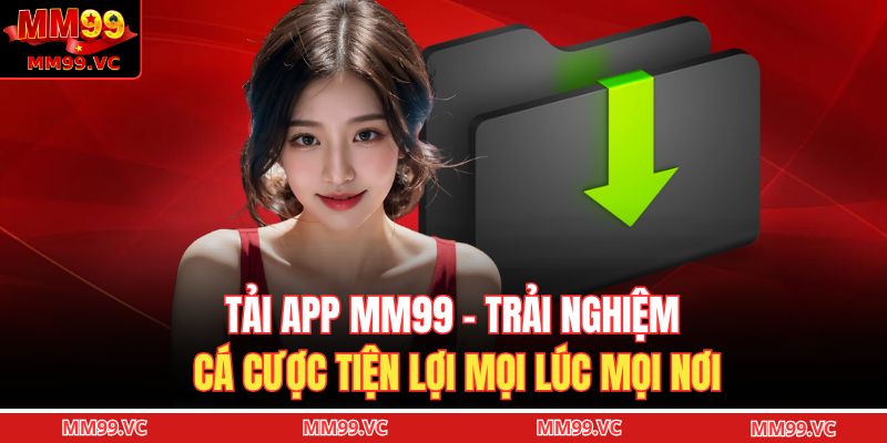 Tải app MM99